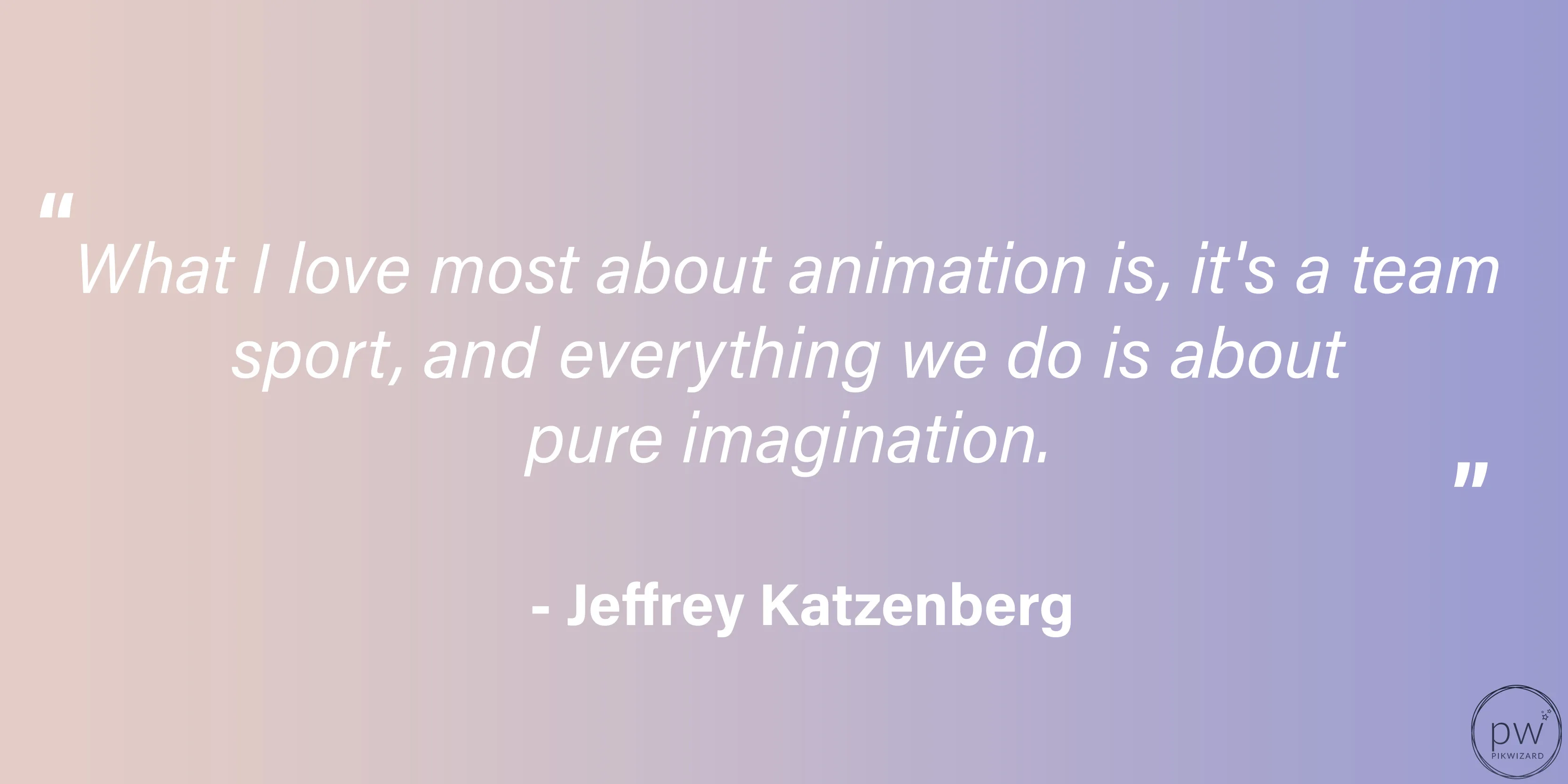 Jeffrey Katzenberg quote on a purple and pink gradient background - Teamwork in animation design - Image