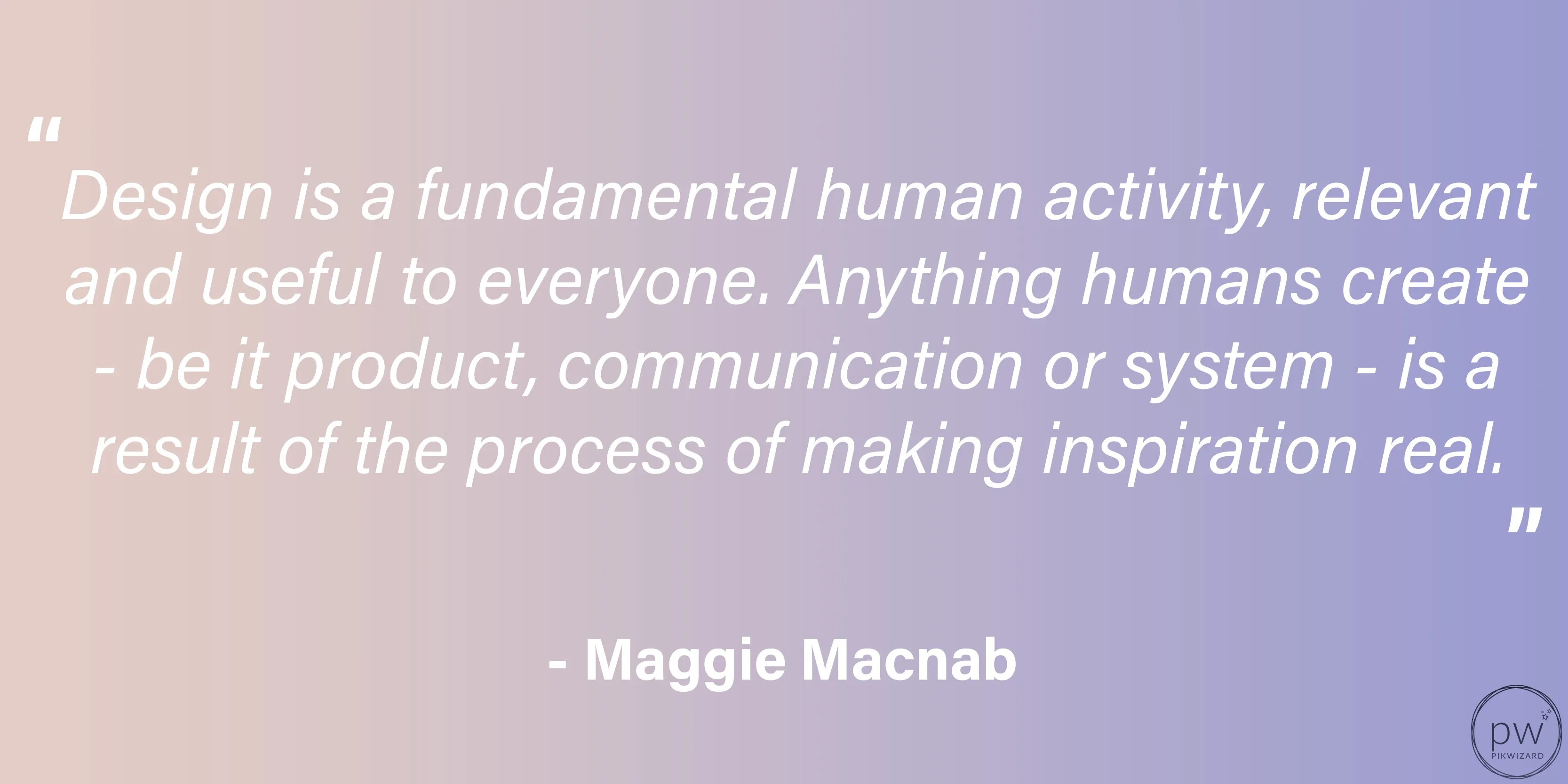 Maggie Macnab quote on a purple and pink gradient background - Creativity behind product design - Image