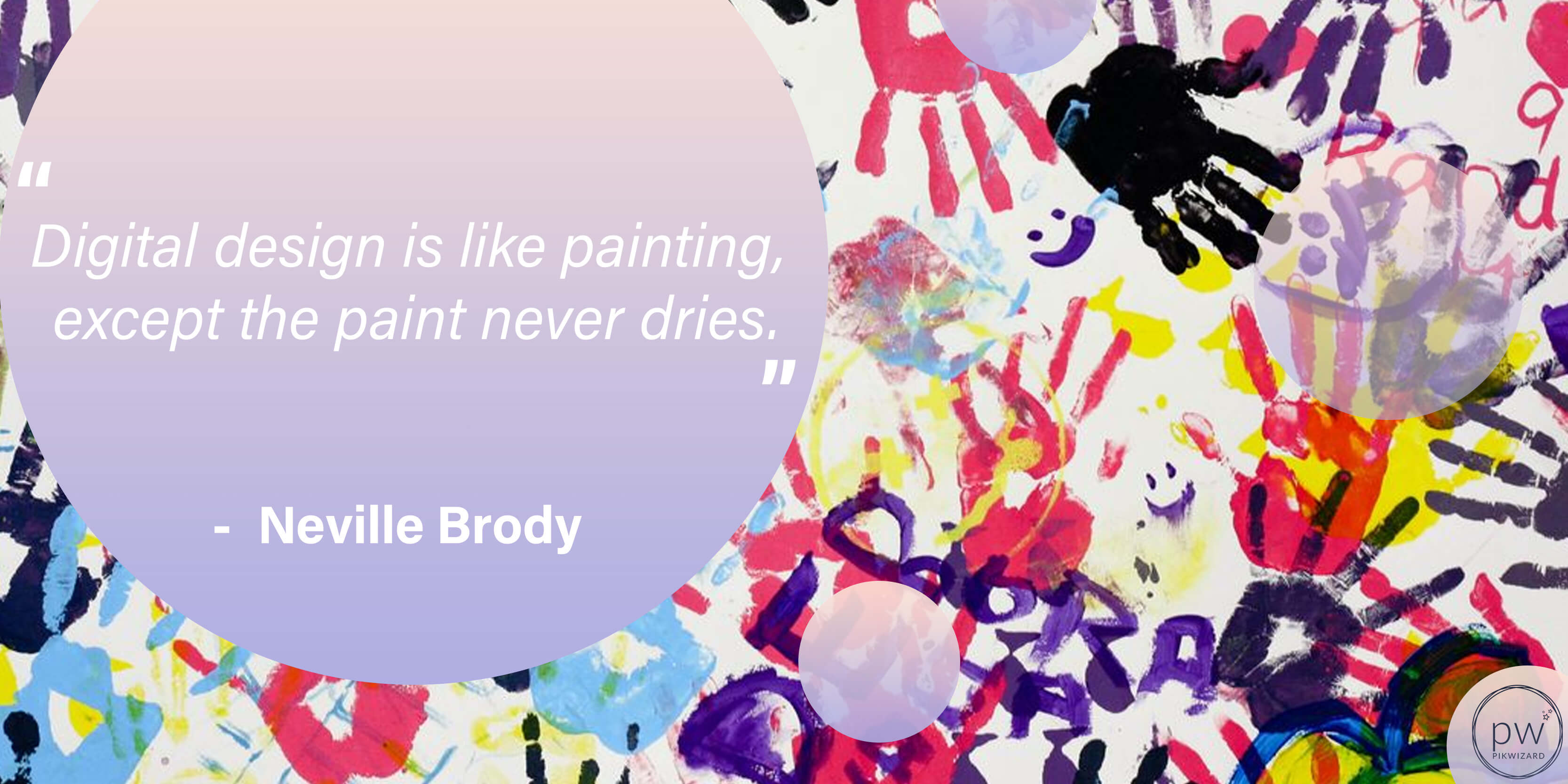 Neville Brody quote with an image of colourful handprints - Features of digital design - Image