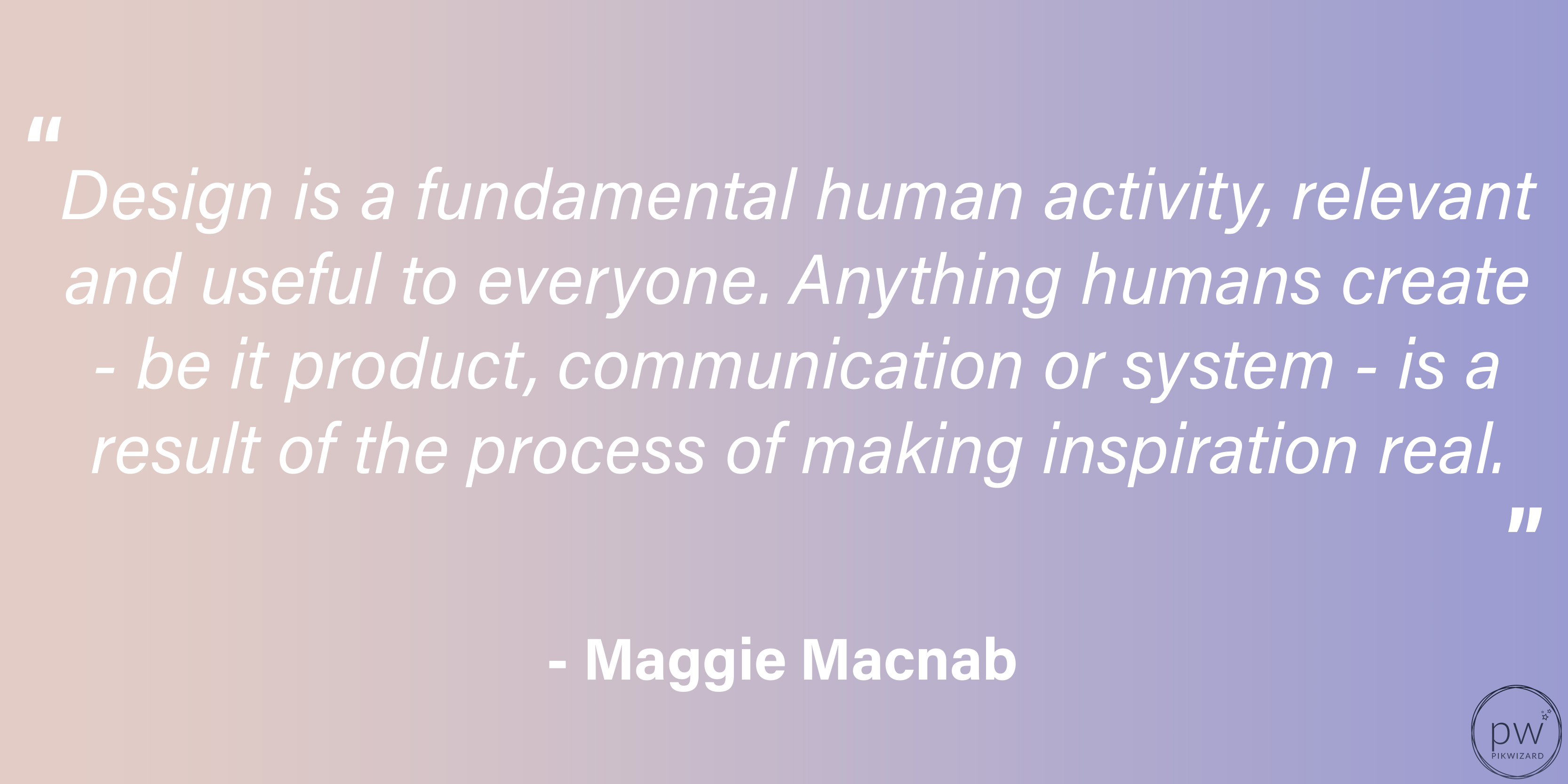 Maggie Macnab quote on a purple and pink gradient background - Creativity behind product design - Image