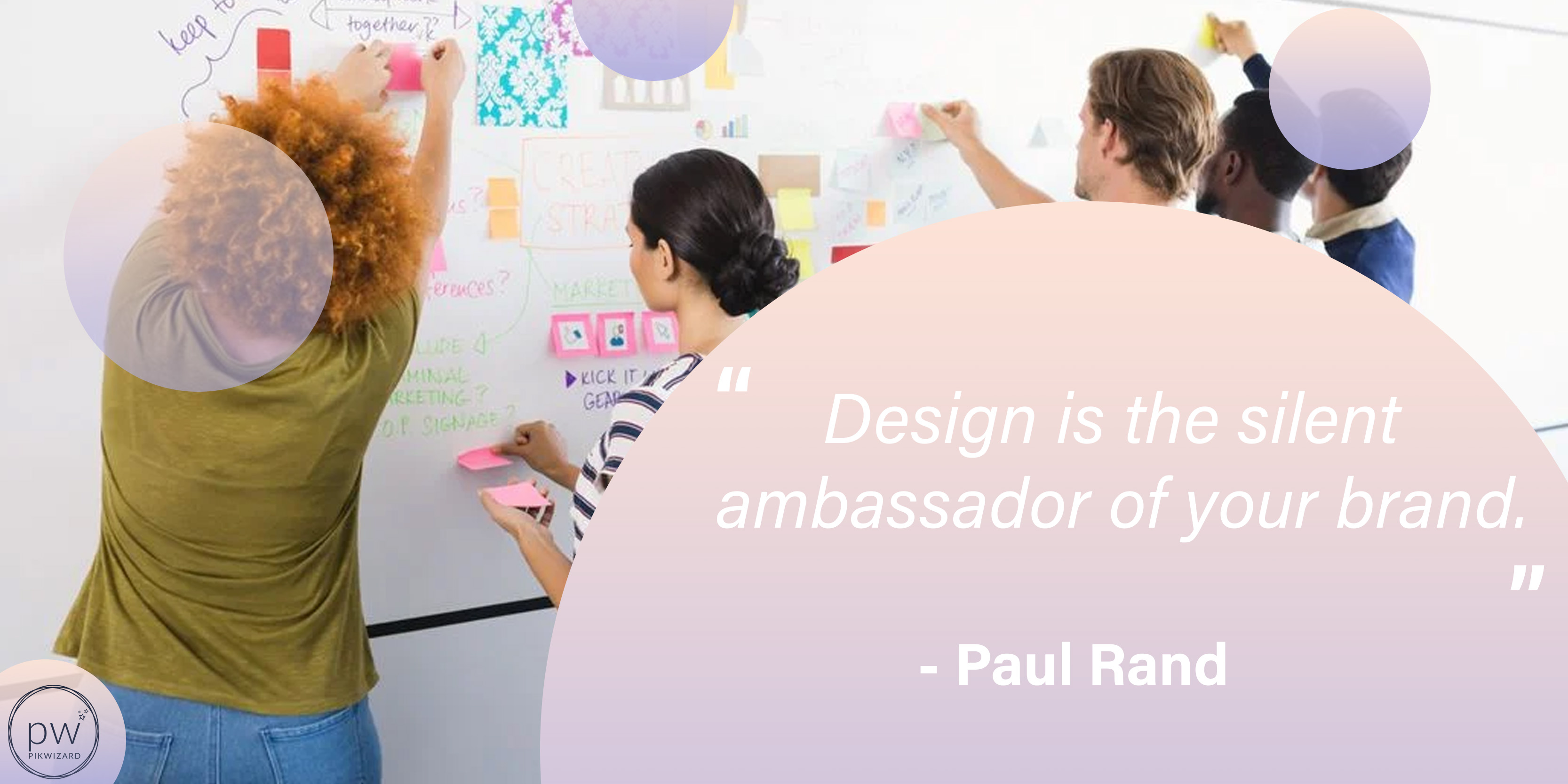 Paul Rand quote with an image of a graphic design team working on a white board - Convey brand identity through product aesthetics - Image