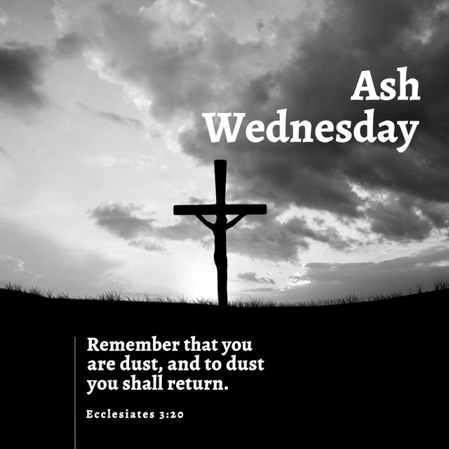 Ash wednesday, remember that you are dust, and to dust you shall return, silhouette crucifix on land. Composite, ecclesiastes 3,20, sky, christianity, holy, prayer, fasting, lent, belief, religion.