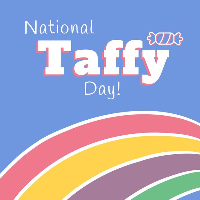 Digitally generated image of national taffy day text and rainbow against blue background, copy space. illustration, national taffy day, candy, sweet food and souvenir.