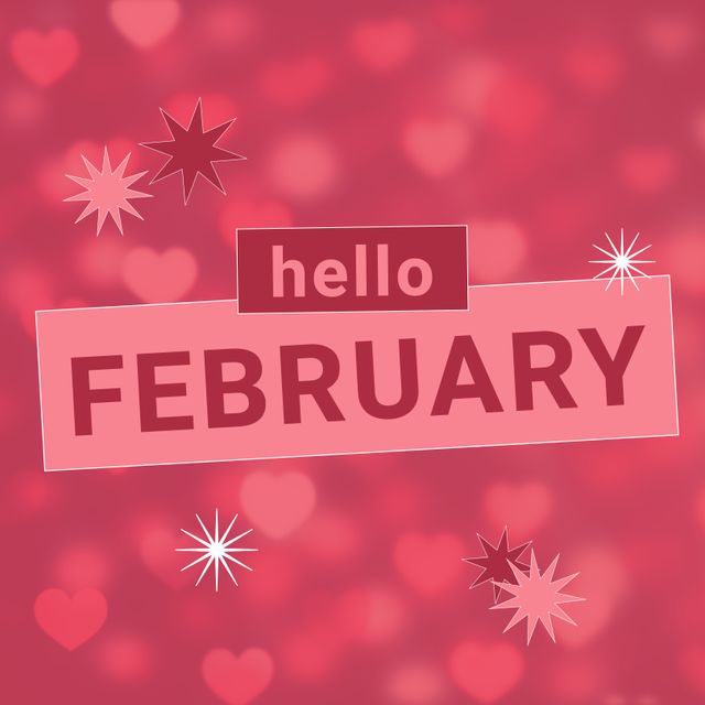 Composition of hello february text over stars and hearts. Hello february and celebration concept digitally generated image.
