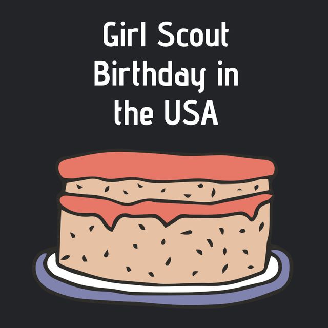 Girl scout birthday in the usa text with birthday cake on black background. National annual celebration of educational and recreational female youth movement.