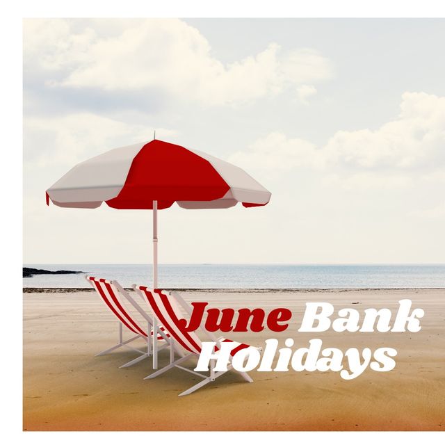 Digital composite image of parasol and deck chairs with june bank holidays text at beach. bank, celebration, holiday.