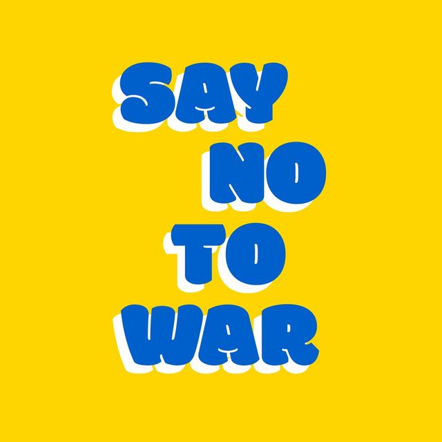 Illustrative image of say no to war blue text against yellow background, copy space. freedom, crisis, ukraine, peace and patriotism concept.