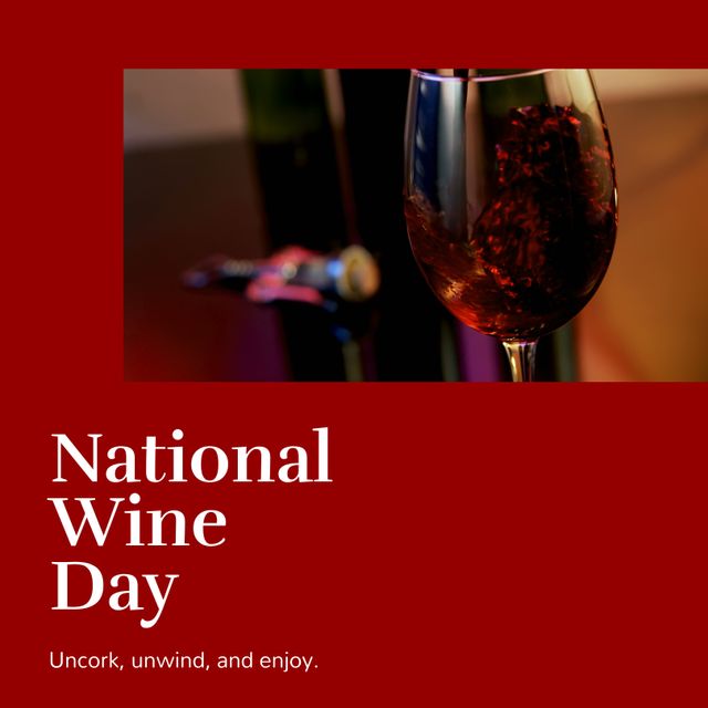 Composite of national wine day, uncork, unwind and enjoy text over red wine pouring in glass. Copy space, alcohol, wine, drink, enjoyment and celebration concept.